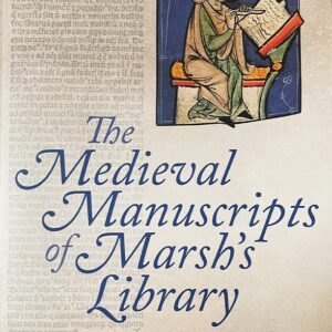 The Medieval Manuscripts of Marsh's Library